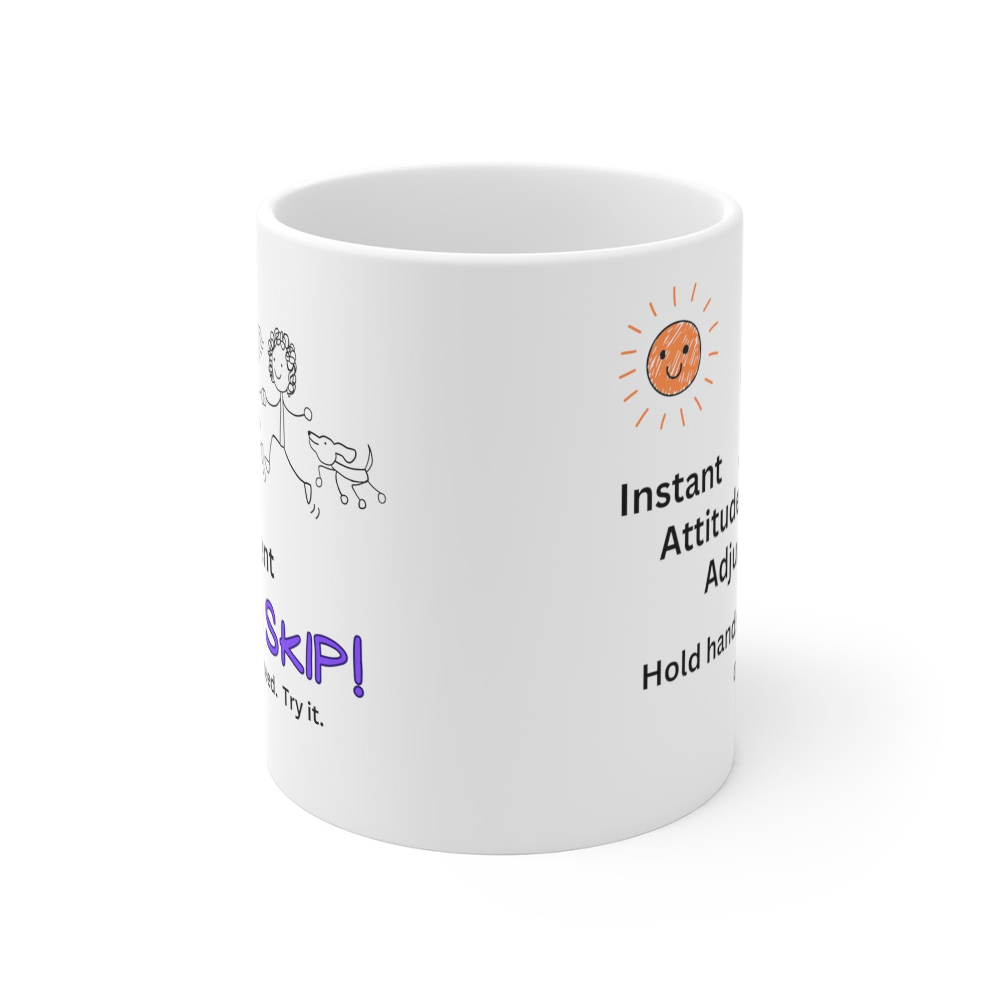 SKIP!  11oz. Mug - Instant Attitude Adjustment