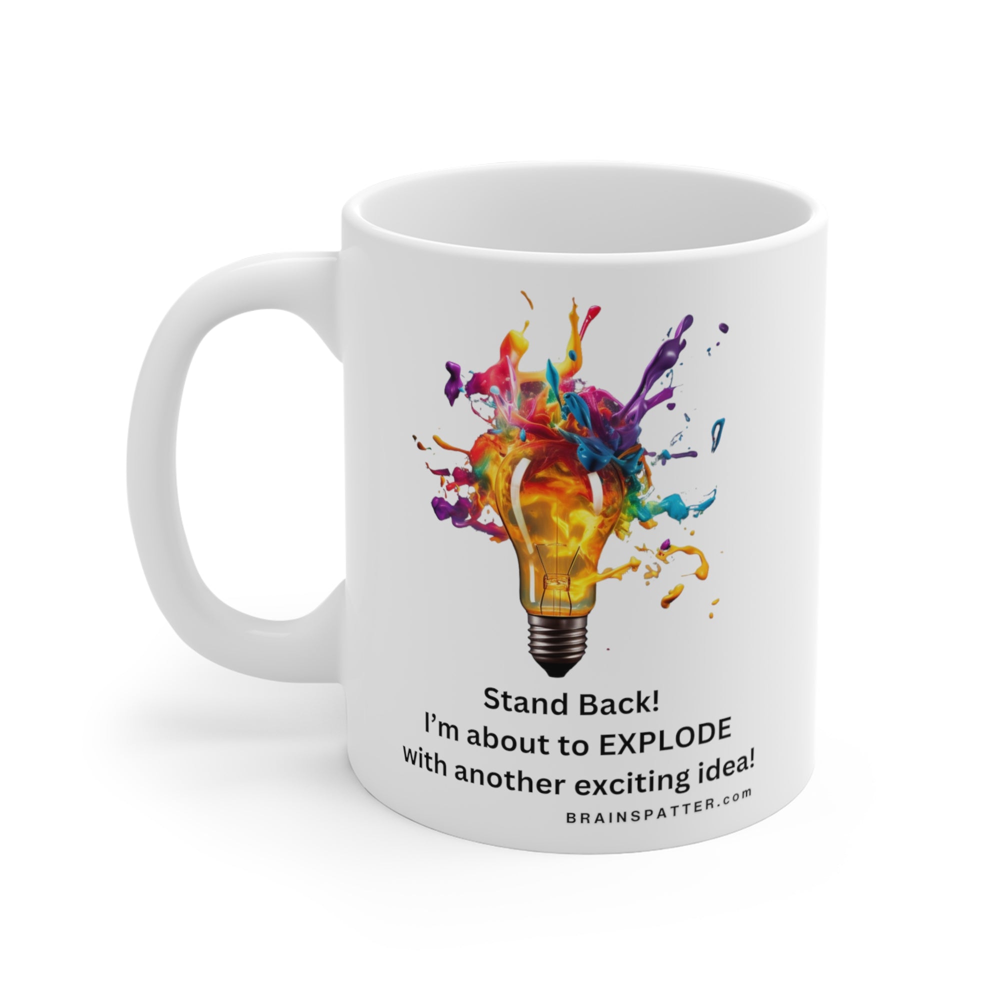 STAND BACK!  Idea Explosion  11oz. Mug