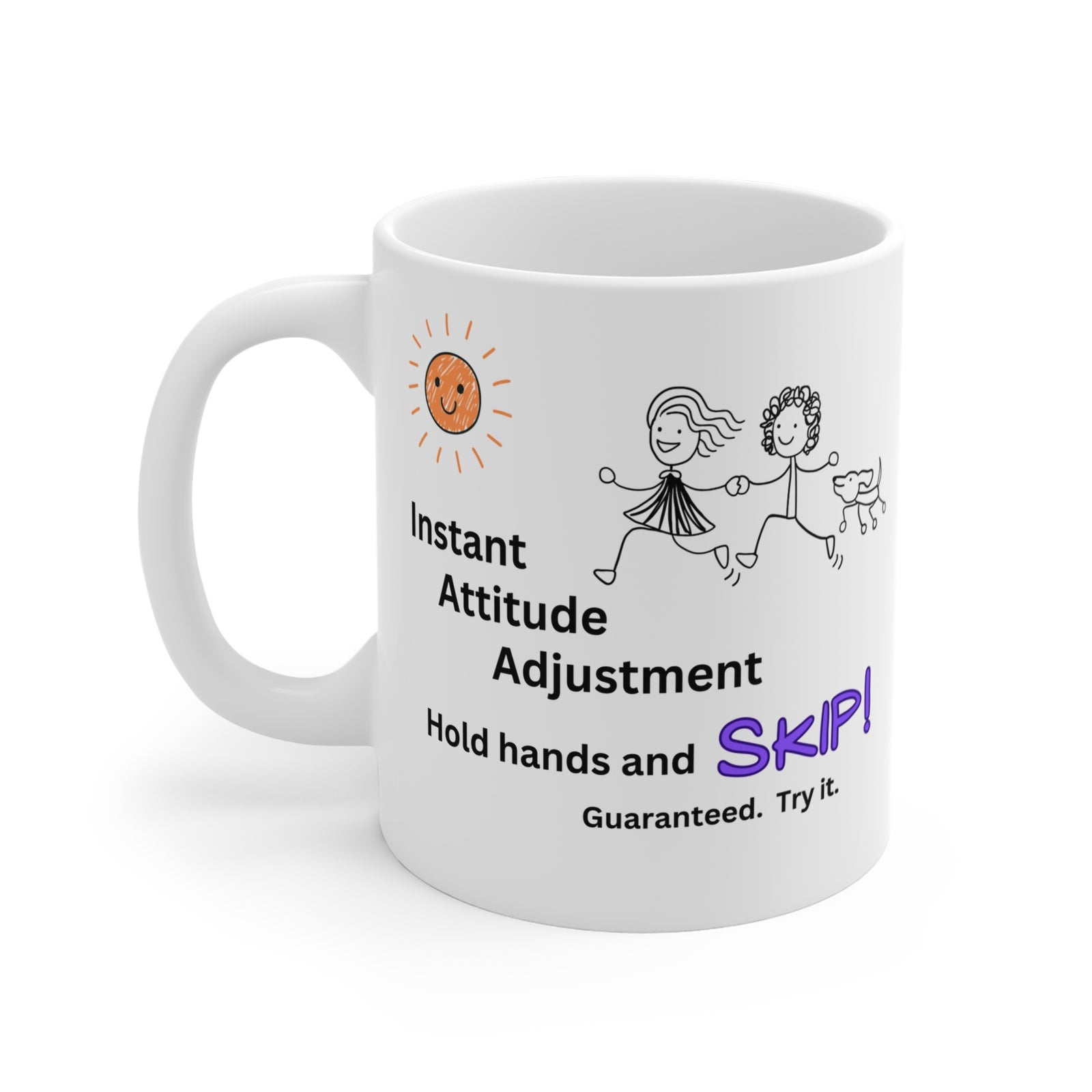 SKIP!  Instant Attitude Adjustment  11oz Mug