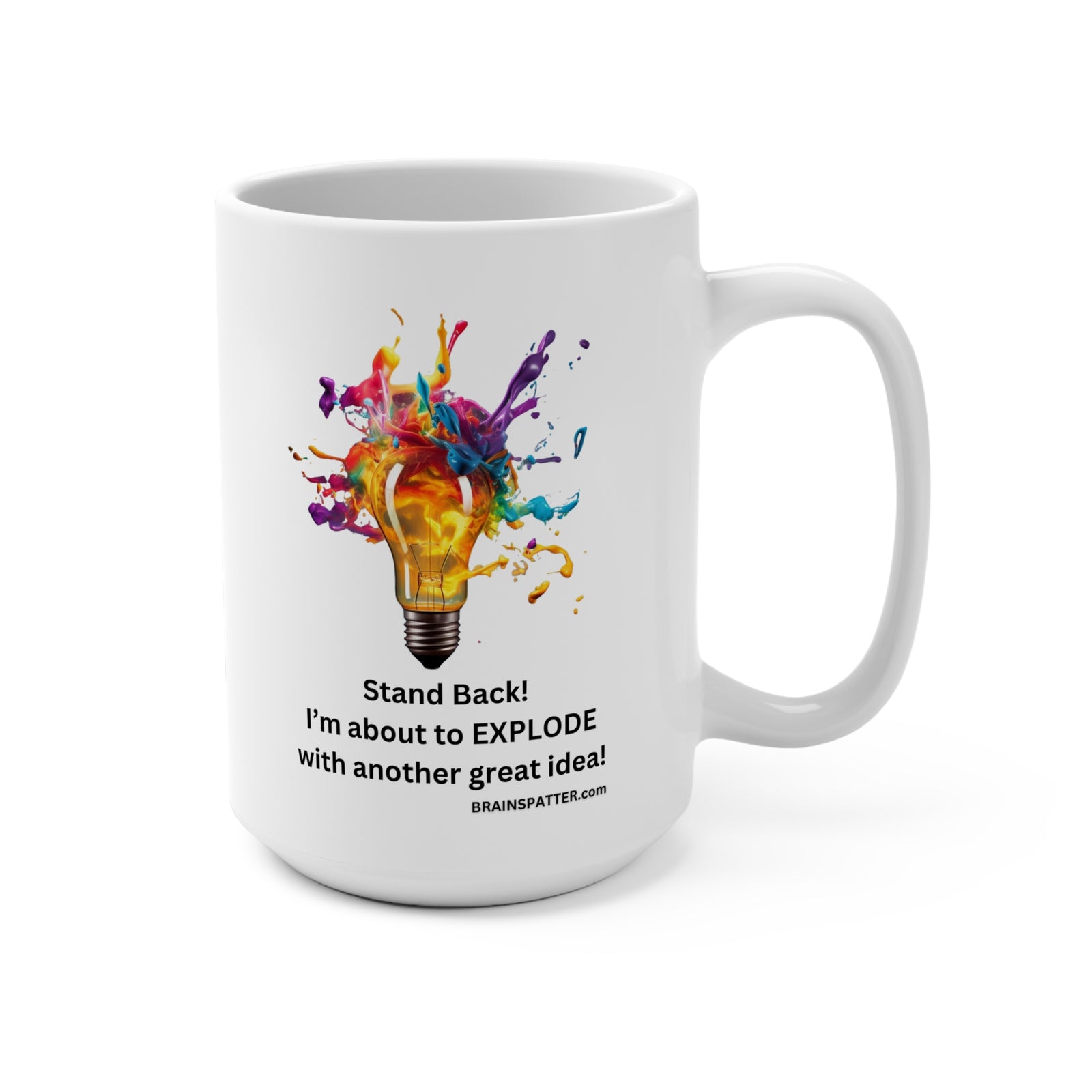 STAND BACK!  Idea Explosion  15oz Mug