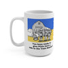 Give &#39;em a Ride to the Train Station 15oz Mug