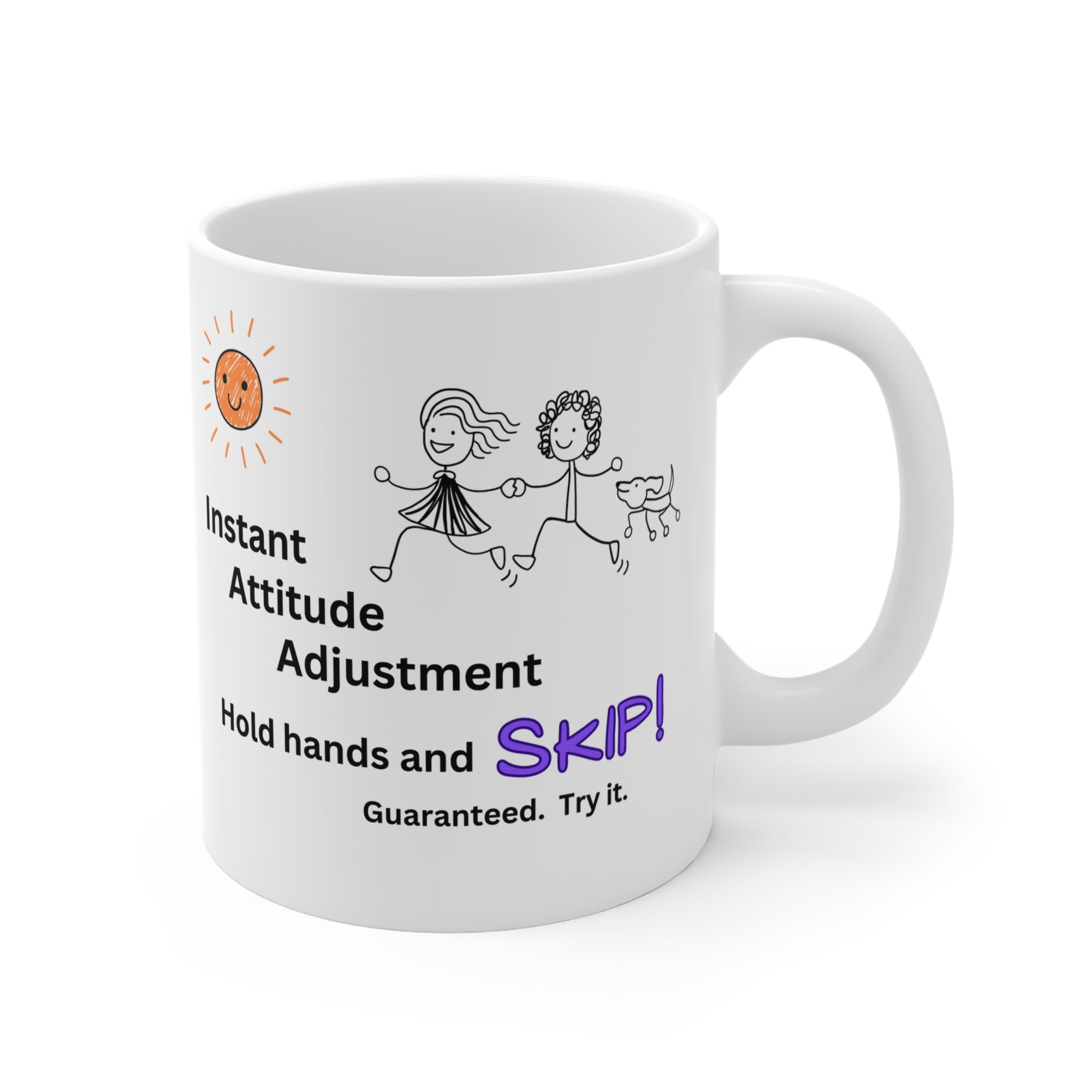 SKIP!  Instant Attitude Adjustment  11oz Mug