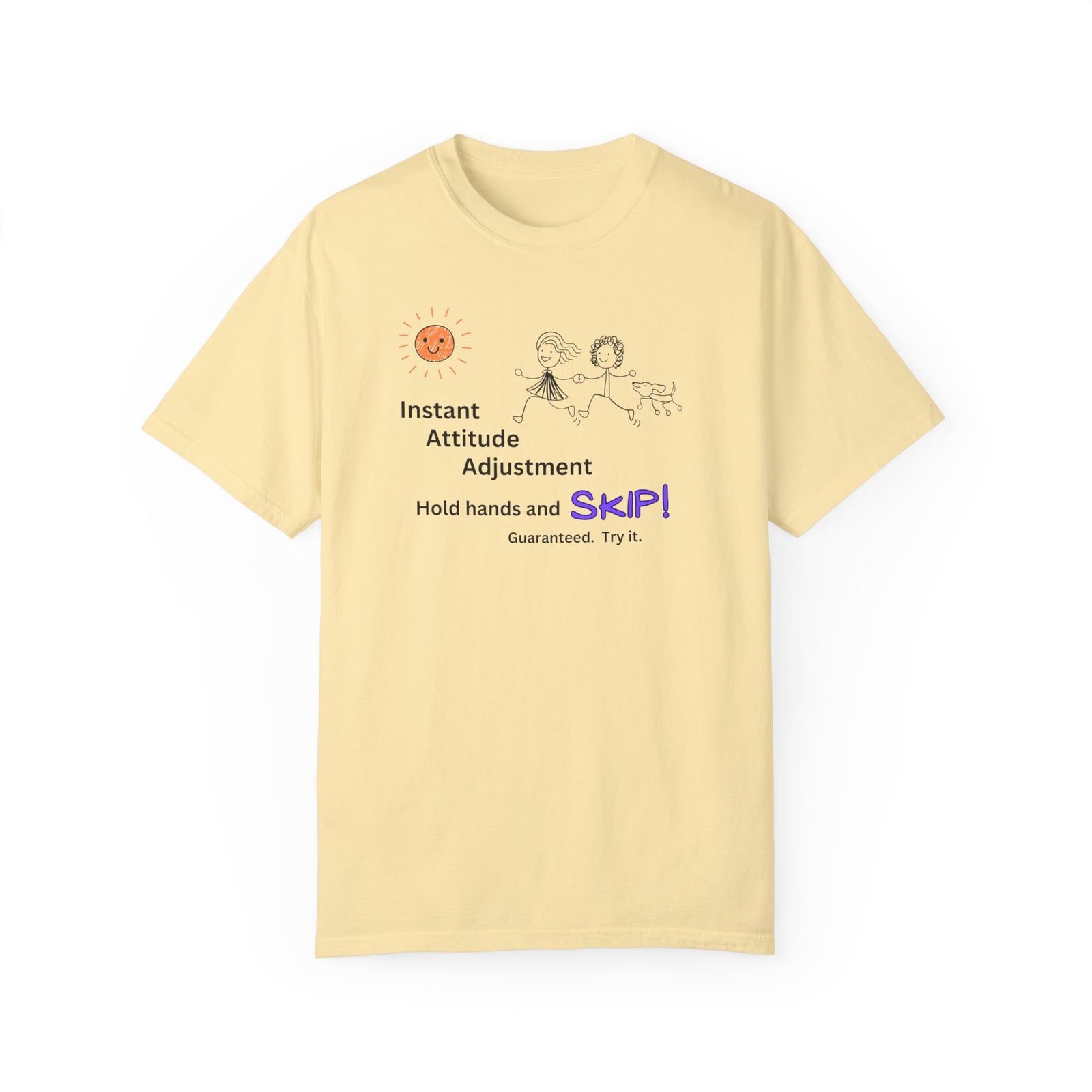 SKIP!  Instant Attitude Adjustment t-shirt  PREMIUM  100% Cotton  'Comfort Colors' - Unisex